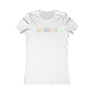 LOVE IS LOVE - Women's Favorite Tee - White