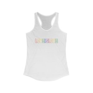 LOVE IS LOVE - Women's Ideal Racerback Tank - White